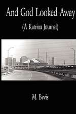 And God Looked Away: A Katrina Journal