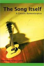 The Song Itself: A Gnostic Remembrance