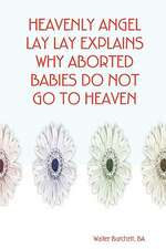 Heavenly Angel Lay Lay Explains Why Aborted Babies Do Not Go to Heaven