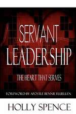 Servant Leadership The Heart That Serves