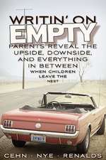 Writin' on Empty: Parents Reveal the Upside, Downside, and Everything in Between When Children Leave the Nest