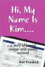 Hi, My Name Is Kim.... a Story of Breast Cancer and Media Survival