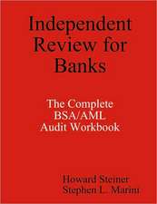 Independent Review for Banks - The Complete BSA/AML Audit Workbook