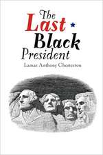 The Last Black President