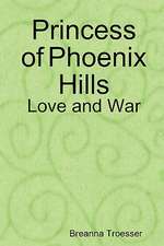 Princess of Phoenix Hills: Love and War