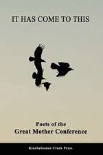 It Has Come to This: Poets of the Great Mother Conference