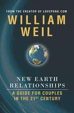 New Earth Relationships: A Guide for Couples in the 21st Century