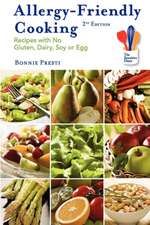 Allergy-Friendly Cooking, 2nd Edition: Recipes with No Gluten, Dairy, Soy or Egg