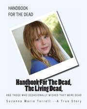 Handbook for the Dead, the Living Dead, and Those Who Occasionally Wished They Were Dead: A History of the Labors of the Catholic Sisterhoods in the Late Civil War