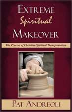 Extreme Spiritual Makeover