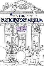 The Participatory Museum: An Invitation for Control-Freaks, Perfectionists, Workaholics, and Over-Achievers