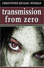 Transmission from Zero: With X-Tra Yummy Zuchinnis