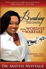 Breaking the Chains, from Worship to Warfare