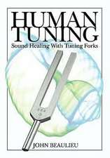 Human Tuning Sound Healing with Tuning Forks