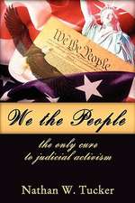 We the People: The Only Cure to Judicial Activism