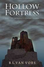 The Hollow Fortress: The Barrett O'Byrne Trilogy