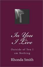 In You I Live: Outside of You I Am Nothing