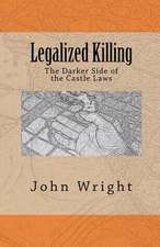 Legalized Killing: The Darker Side of the Castle Laws