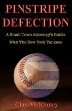 Pinstripe Defection: A Small Town Attorney's Battle with the New York Yankees