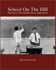 School on the Hill: Micronesia's Remarkable Xavier High School