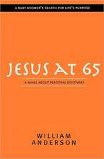 Jesus at 65: A Novel about Personal Discovery