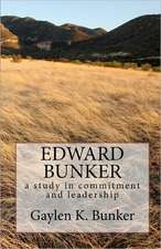 Edward Bunker: A Study in Committment and Leadership