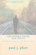 Grandma Does His Duty: The Hilarious Memoir of a '50s American Misfit