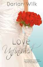 Love Unfinished: A Novel about the Afternet