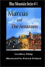 Marcus and the Amazons: And How Not to Follow in My Footsteps