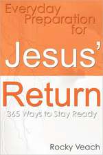 Everyday Preparation for Jesus' Return: 365 Ways to Get Ready for His Return