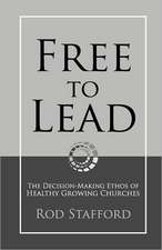 Free to Lead: The Decision-Making Ethos of Healthy Growing Churches