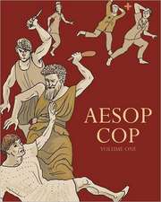 Aesop Cop, Volume One: Life Changing Lessons Learned on the Journey from Flight Attendant to Cancer Survivor to Entrepreneurial Millionaire