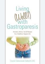 Living (Well!) with Gastroparesis