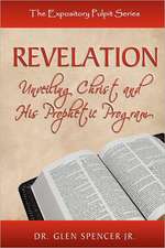 Revelation: Unveiling Christ and His Prophetic Program