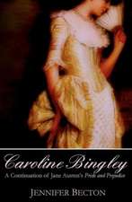 Caroline Bingley: A Continuation of Jane Austen's Pride and Prejudice