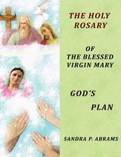 The Holy Rosary of the Blessed Virgin Mary God's Plan