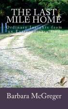 The Last Mile Home: An Adventurous Love Story.