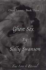 Ghost Sex: Ghost Lovers - Book 3