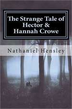 The Strange Tale of Hector and Hannah Crowe