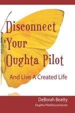 Disconnect Your Oughta-Pilot