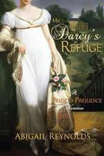 Mr. Darcy's Refuge: A Pride & Prejudice Variation