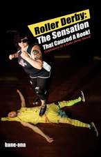 Roller Derby: Confessions of a Roller Derby Mascot