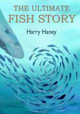 The Ultimate Fish Story