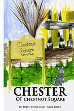 Chester of Chestnut Square