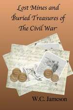 Lost Mines and Buried Treasures of the Civil War