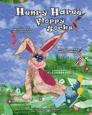 Henry Hare's Floppy Socks: Wise and Witty Advice for Life After Graduation