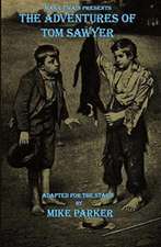 Mark Twain Presents the Adventures of Tom Sawyer: A Stage Play