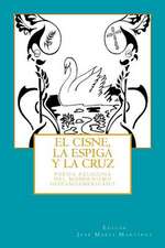 El Cisne, La Espiga y La Cruz