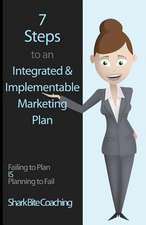 7 Steps to an Integrated & Implementable Marketing Plan