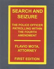 Search and Seizure, the Police Officer Patrolling Within the Fourth Amendment